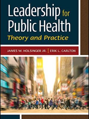 Leadership For Public Health: Theory And Practice Illustrated Edition