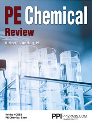 Ppi Pe Chemical Review A Complete Review For The Ncees Chemical Pe Exam First Edition