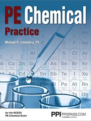 Ppi Pe Chemical Practice: Comprehensive Practice For The Ncees Chemical Pe Exam First Edition