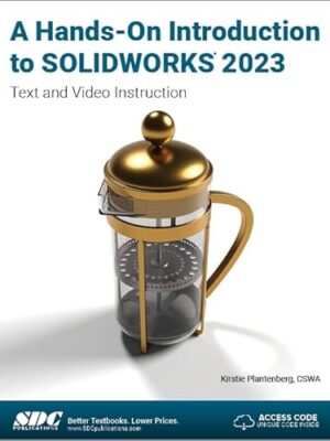 A Hands-On Introduction To Solidworks 2023 Paperback