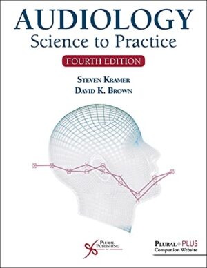 Audiology: Science To Practice 4th Edition