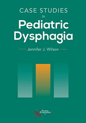 Case studies In Pediatric Dysphagia