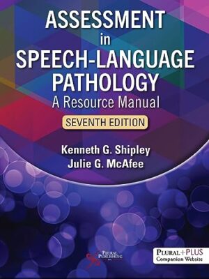 Assessment In Speech-Language Pathology: A Resource Manual, Seventh Edition