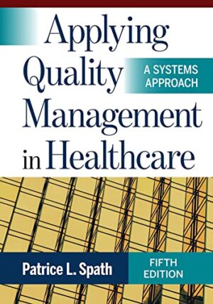 Applying Quality Management In Healthcare: A Systems Approach, Fifth Edition