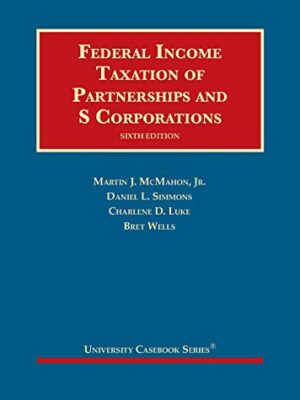 Federal Income Taxation of Partnerships and S Corporations, 6th Edition