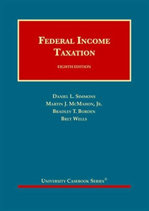 Federal Income Taxation (University Casebook Series) 8th Edition