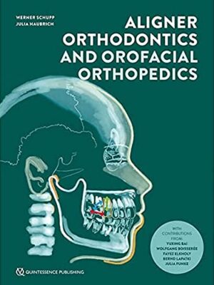 Aligner Orthodontics and Orofacial Orthopedics 2nd Edition