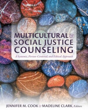 Multicultural and Social Justice Counseling: A Systemic, Person-Centered, and Ethical Approach