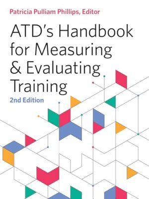 ATD's Handbook For Measuring And Evaluating Training 2nd Edition