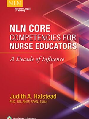 Nln Core Competencies For Nurse Educators: A Decade Of Influence