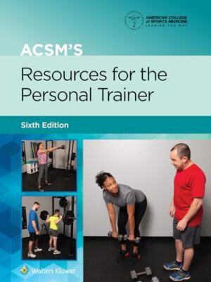 Acsm's Resources For The Personal Trainer Sixth Edition