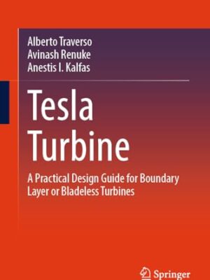 Tesla Turbine: A Practical Design Guide for Boundary Layer or Bladeless Turbines