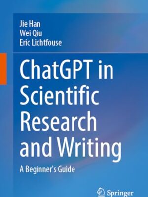 ChatGPT In Scientific Research And Writing: A Beginner's Guide