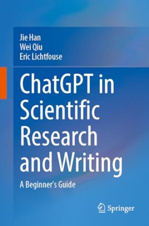 ChatGPT In Scientific Research And Writing: A Beginner's Guide