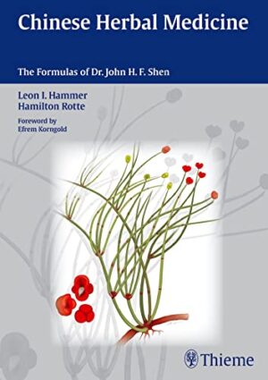 Chinese Herbal Medicine: The Formulas Of Dr. John H.F. Shen 1st Edition