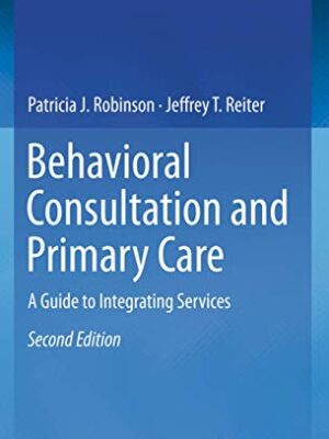 Behavioral Consultation And Primary Care : A Guide To Integrating Services