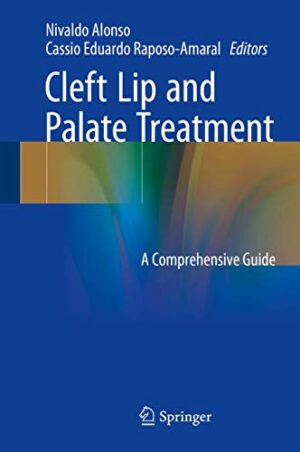 Cleft Lip And Palate Treatment: A Comprehensive Guide 1st Edition