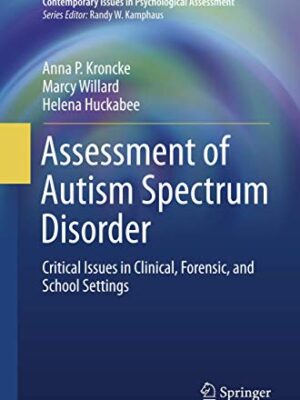 Assessment of Autism Spectrum Disorder : Critical Issues in Clinical, Forensic and School Settings