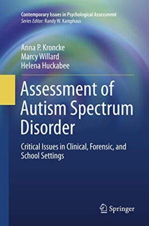 Assessment of Autism Spectrum Disorder : Critical Issues in Clinical, Forensic and School Settings