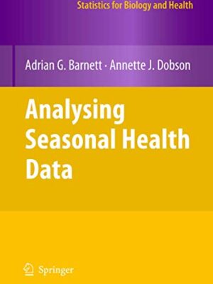 Analysing Seasonal Health Data (Statistics For Biology And Health)