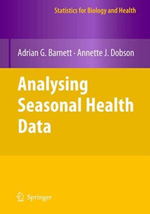 Analysing Seasonal Health Data (Statistics For Biology And Health)