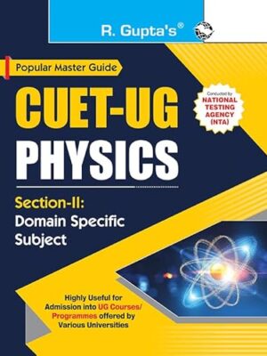Cuet-Ug: Section-Ii Domain Specific Subject: Physics Entrance Test Guide